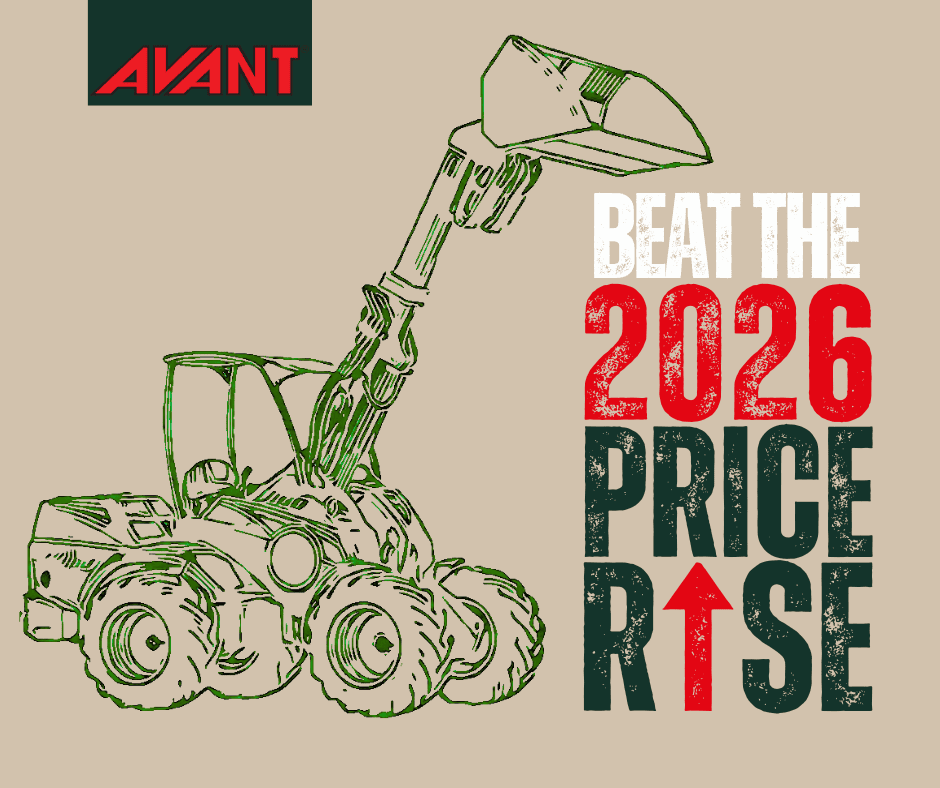 BEAT THE PRICE RISE – LOCK IN YOUR AVANT MINI LOADER AT 2025 PRICES
